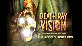 Death Ray Vision The Angels Screamed (Track 5/13)