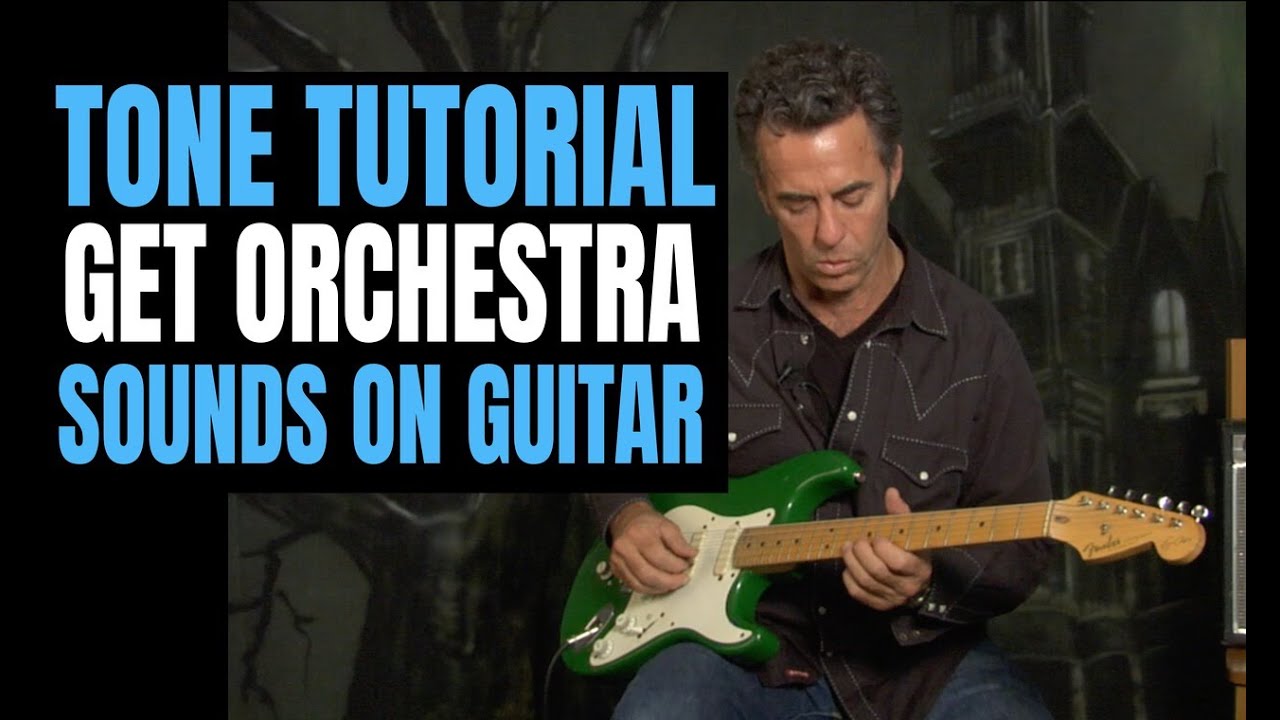 Electric Guitar Tone Tutorial How To Get An Orchestra Sound With