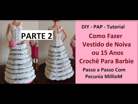 Como Fazer Vestido Com Saia de Pontas em Crochê Para Bonecas Barbie Com  Pecunia Milliom - Parte 2 