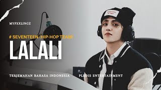 SEVENTEEN (HIP-HOP) - LALALI terjemahan bahasa indonesia