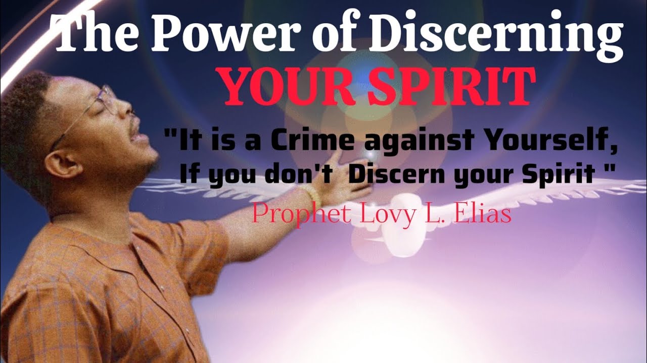 The Power of Your Spirit How To Discern Your Own SpiritProphet Lovy
