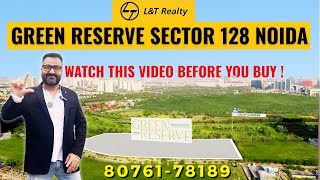 ⁠L&T Green Reserve Sector 128 Noida - Watch This Before You Buy Compete Buying Guide