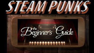 Steam Punks: The Beginner's Guide - Part 1