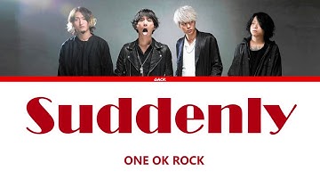 ONE OK ROCK - Suddenly  (Lyrics Eng/Esp)