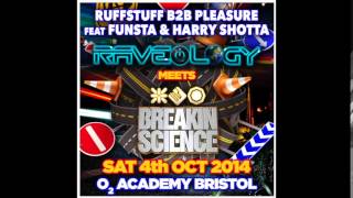 RUFFSTUFF B2B PLEASURE ft FUNSTA & HARRY SHOTTA - BREAKIN SCIENCE BRISTOL (OCT 2014)