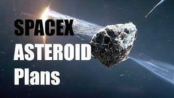 Spacex Asteroid Mission - Why Space Resource Mining Is The Next Frontier