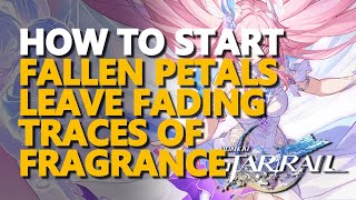How to start Fallen Petals Leave Fading Traces of Fragrance Honkai Star Rail