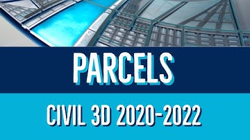 07 Working with Parcels in Civil 3D 2020 to 2022 for Beginners