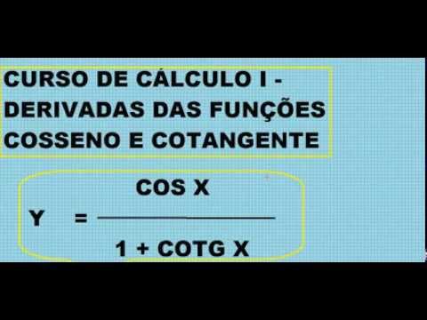Curso de Cálculo I Diferencial e Integral Derivadas funções cosseno cotangente cossecante Exercício