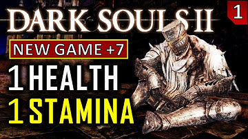 Dark Souls 2 with 1 HP & 1 Stamina on NG+7 - Part 1