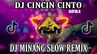 DJ CINCIN CINTO - RAYOLA || DJ REMIX SLOW MINANG TERBARU 2022