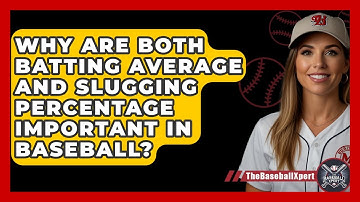 Why Are Both Batting Average And Slugging Percentage Important In Baseball? - The Baseball Xpert