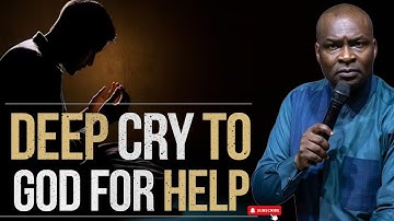A DEEP CRY OF PRAYER TO GOD FOR MERCY AND DIVINE TURN AROUND- APOSTLE JOSHUA SELMAN