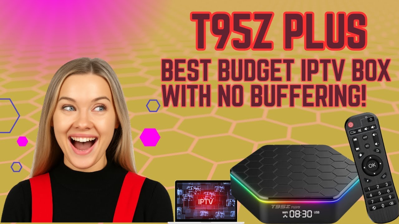 T95Z Plus – Best Affordable IPTV Box for Beginners