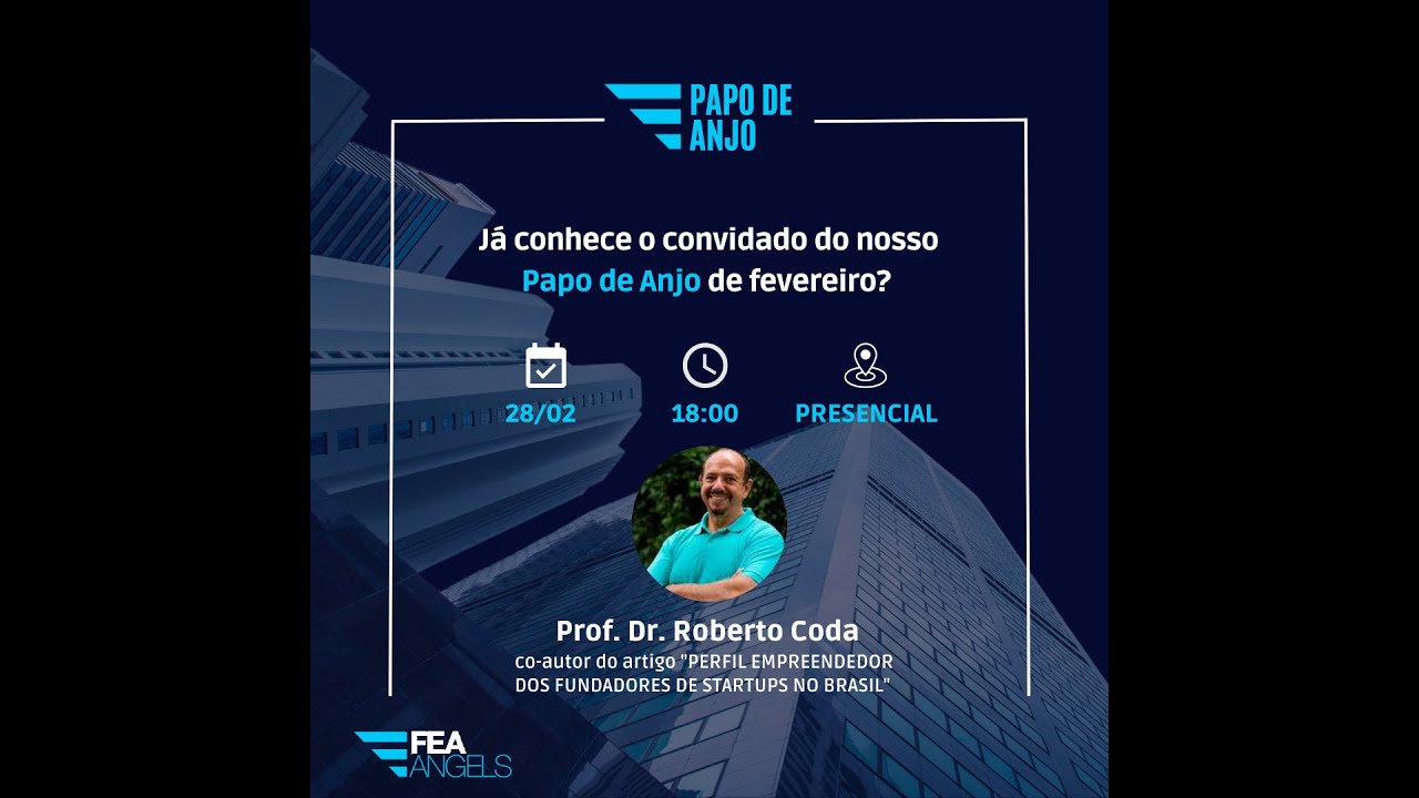 FEA Angels|Prof Roberto Coda - Perfil Comportamental do Founder de ...