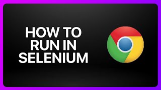 How To Run Chromedriver In Selenium Tutorial