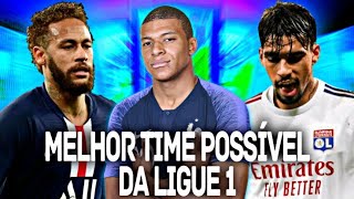 MELHOR TIME POSSÍVEL DA LIGUE 1 (LIGA FRANCESA)  | MELHORES JOGADORES DA LIGUE ONE FIFA 21 