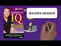 Incrementa Tu IQ Financiero - Por Robert Kiyosaki ( Resumen Animado)