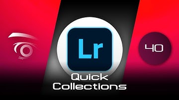 Lightroom Classic CC - Quick Collections  | Tutorial