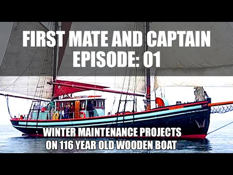 Winter Maintenance Projects on 116 YEAR OLD traditional Cargo Boat!  - First Mate & Captain, Ep: 01