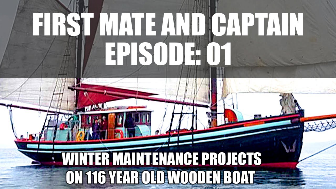 Winter Maintenance Projects on 116 YEAR OLD traditional Cargo Boat!  – First Mate & Captain, Ep: 01