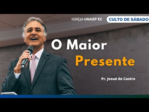 🔴 O Maior Presente | Pr. Josué de Castro