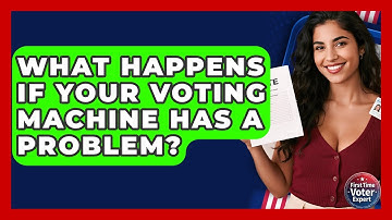 What Happens If Your Voting Machine Has A Problem? - First Time Voter Expert