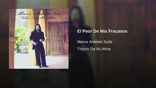 Marco Antonio Solís - El Peor De Mis Fracasos (Audio)