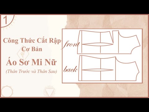 Hướng Dẫn Cắt Rập Áo Sơ Mi Nữ Cơ Bản ( P1 ) " Thân Trước và Thân Sau "