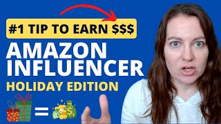 Amazon Influencers: Do This Now to Maximize Your Holiday Earnings with the #amazoninfluencerprogram