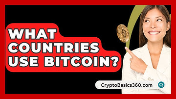 What Countries Use Bitcoin? - CryptoBasics360.com