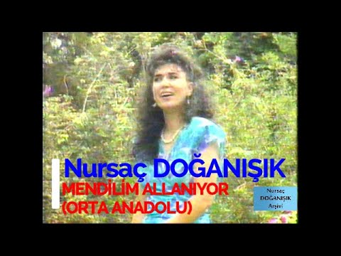 Nursaç DOĞANIŞIK - Mendilim Allanıyor(Orta Anadolu)