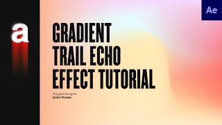 Gradient Trail Echo Effects | After Effects Tutorial [No Plugins] | Ankit Pareek