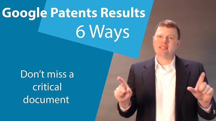 Google Patents - 6 ways to review patent search results.
