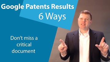 Google Patents - 6 ways to review patent search results.