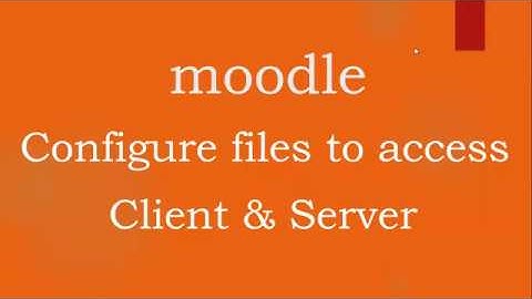 How to Configure Moodle Server & Client