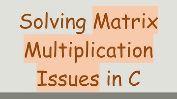 Solving Matrix Multiplication Issues in C