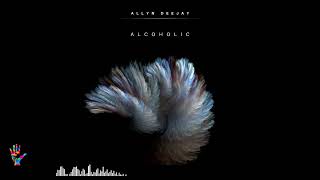Allyn Deejay - Alcoholic