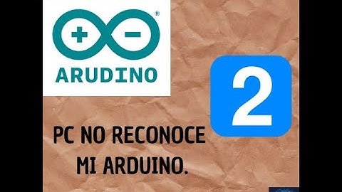 Arduino desde cero video 2/pc no reconoce arduino