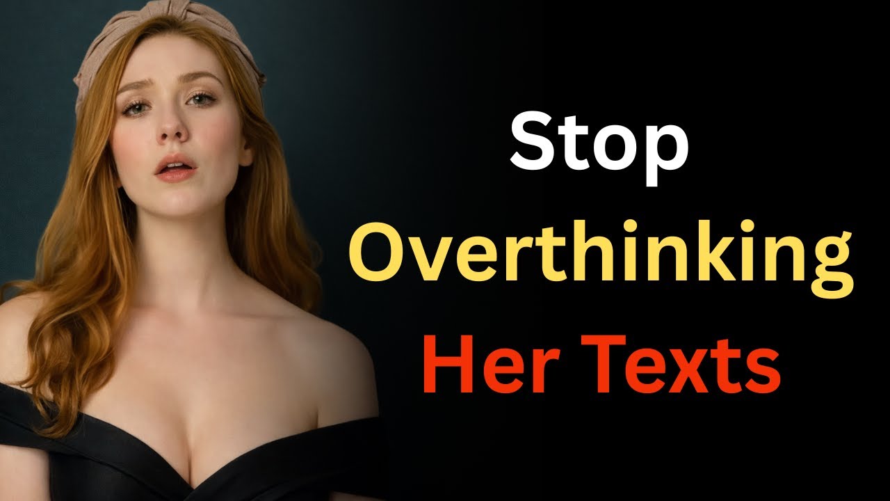 How To Stop Overthinking Her Texts | Psychology Explained