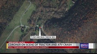 Information Coroner on scene of tractor and ATV crash in Huntingdon County Guide