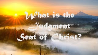 What is the Judgement Seat of Christ
