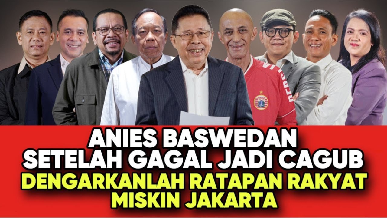 ANIES BASWEDAN SETELAH GAGAL CAGUB // DENGARKANLAH RATAPAN RAKYAT MISKIN JAKARTA