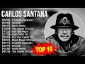 Carlos santana 2023 mix  top 10 best songs  greatest hits  full album