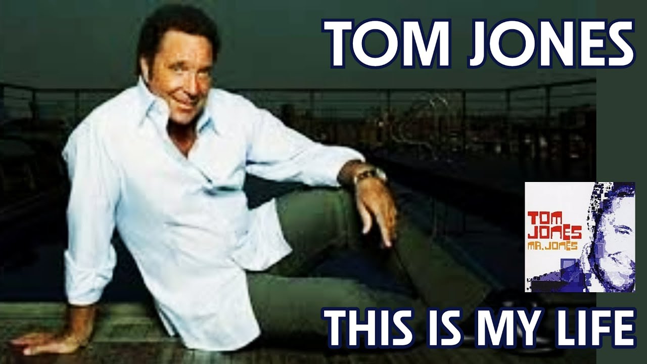 Tom Jones - This Is My Life (Mr. Jones - 2002) - YouTube