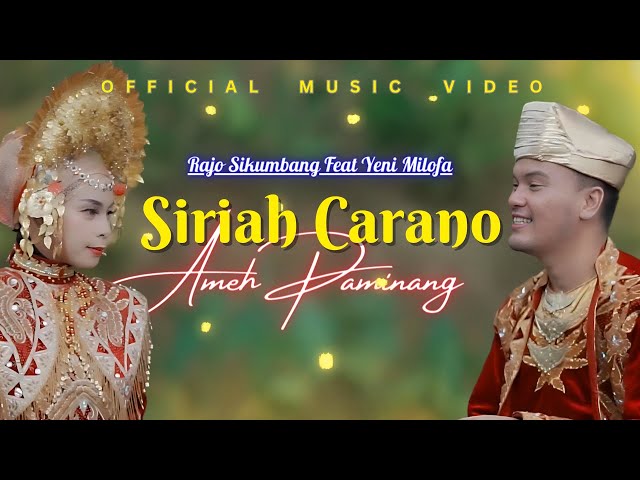 Rajo Sikumbang feat Yeni Milofa - Siriah Carano Ameh Paminang (Official Music Video) class=