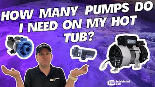 How Many Pumps Do I Need On My Hot Tub?