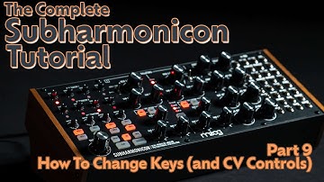 Part 9 - Changing Keys and Using CV to Control - Subharmonicon Tutorial
