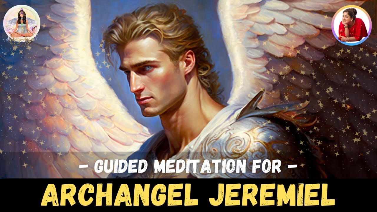 Archangel Jeremiel Meditation Guided Meditation For Archangel