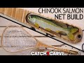 Make a Custom Fly Fishing Net - Chinook Salmon Catch-2-Carve